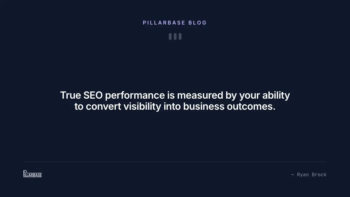 True SEO performance is measured by your ability to convert visibility into business outcomes.